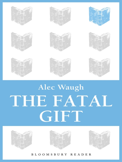 Title details for The Fatal Gift by Alec Waugh - Available